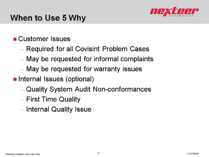 When to Use 5 Why Customer Issues Required for all Covisint Problem Cases May